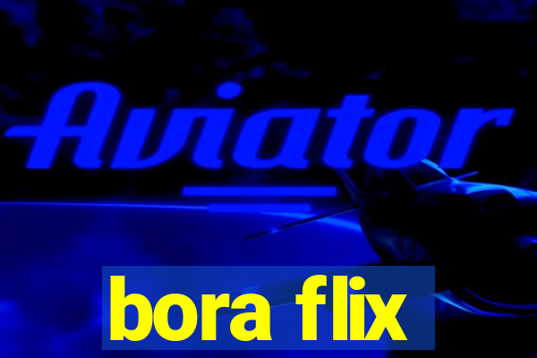 bora flix